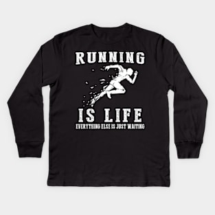 Running is Life: Where Waiting Breaks into a Sprint! Kids Long Sleeve T-Shirt